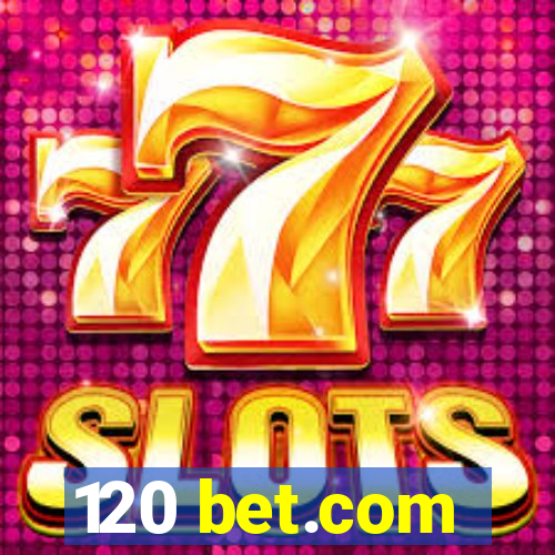 120 bet.com