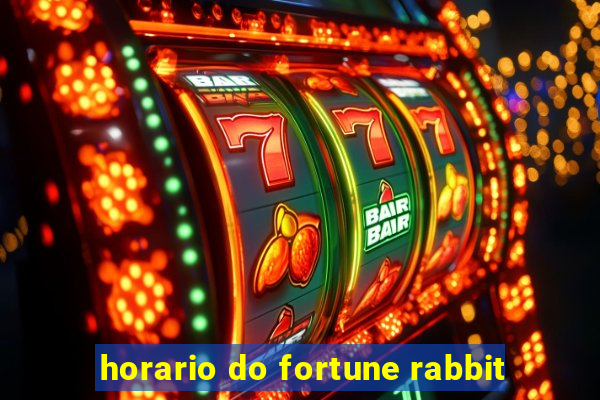 horario do fortune rabbit