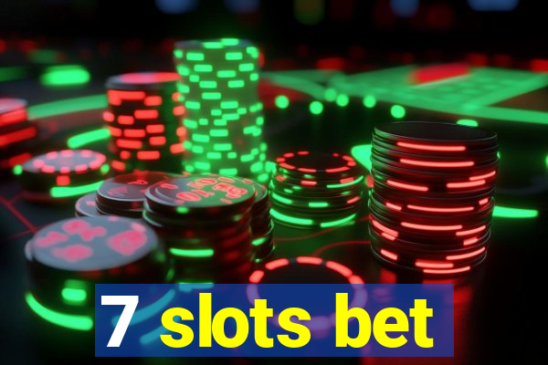 7 slots bet