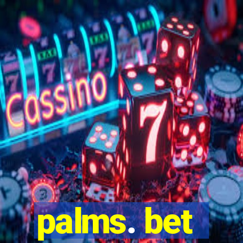 palms. bet