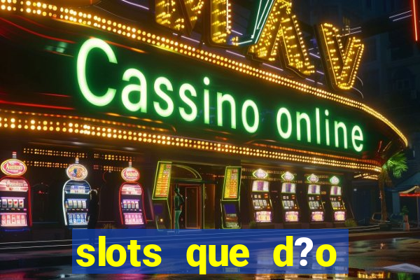 slots que d?o b?nus no cadastro