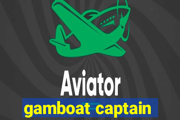 gamboat captain