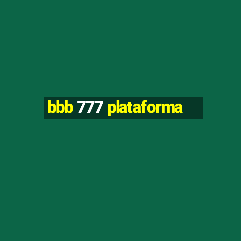 bbb 777 plataforma