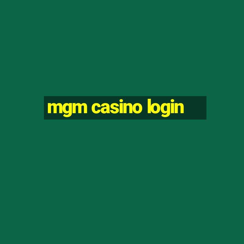 mgm casino login