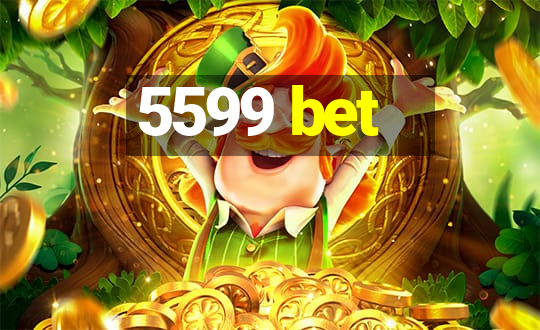 5599 bet