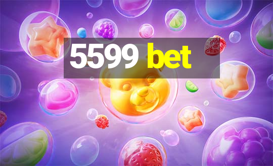 5599 bet