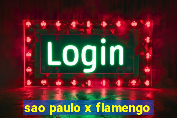 sao paulo x flamengo