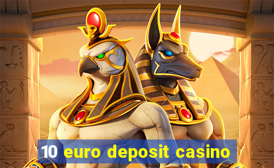 10 euro deposit casino