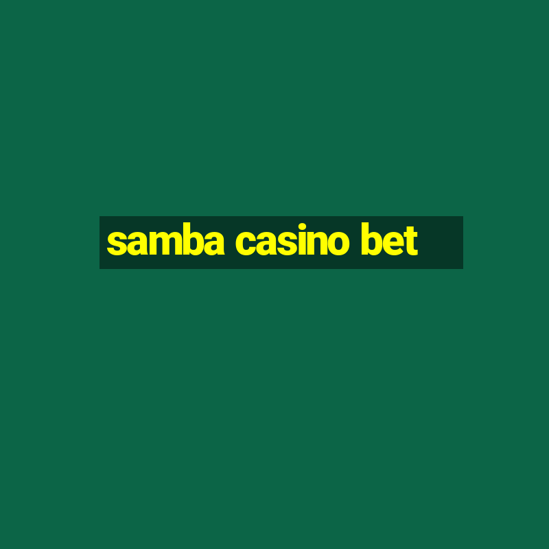 samba casino bet