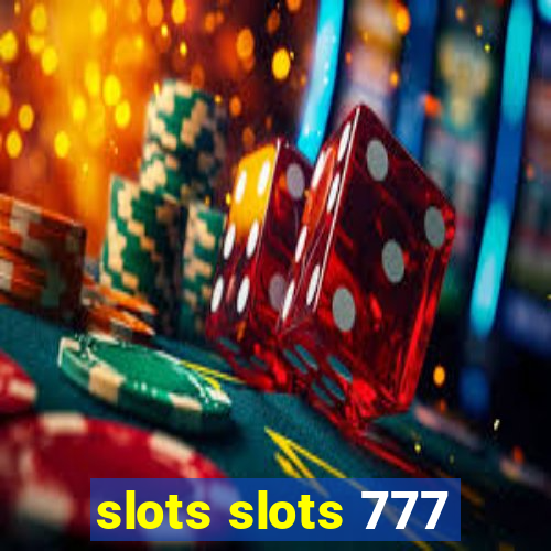 slots slots 777