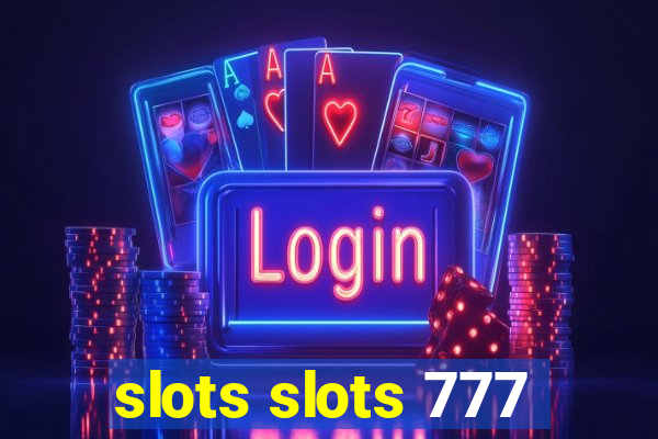 slots slots 777