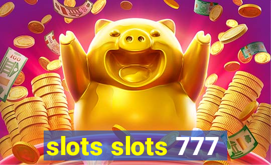 slots slots 777