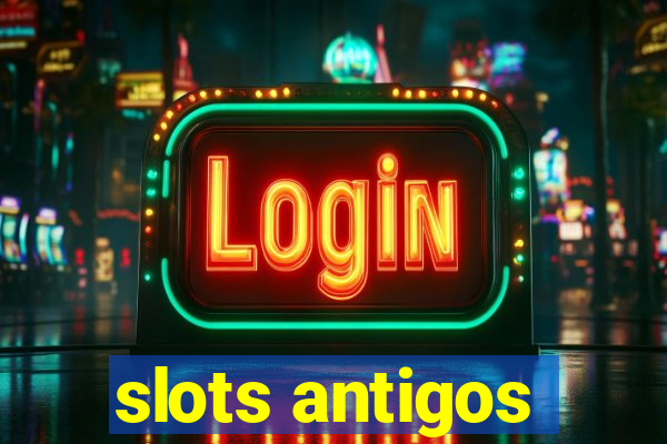 slots antigos