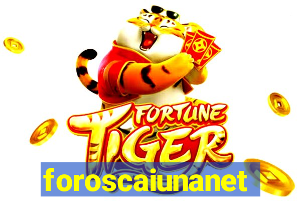 foroscaiunanet