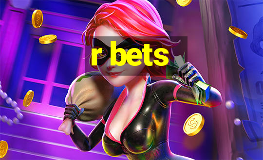 r bets