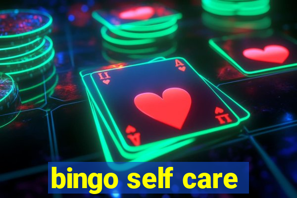 bingo self care