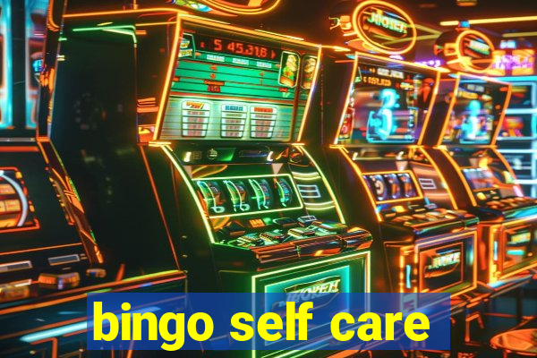 bingo self care