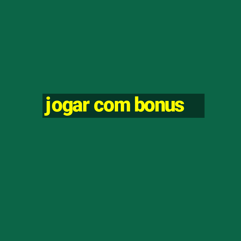 jogar com bonus