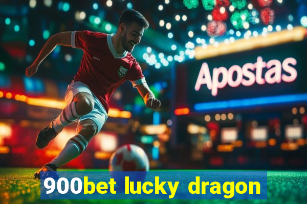 900bet lucky dragon