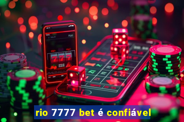 rio 7777 bet é confiável