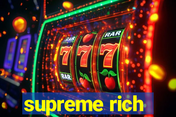 supreme rich