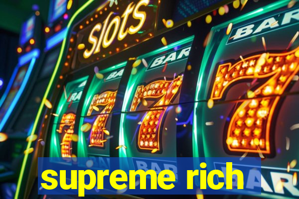 supreme rich