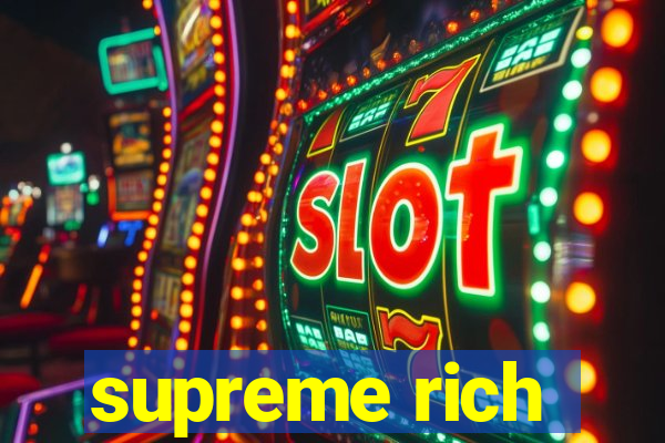 supreme rich