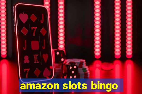 amazon slots bingo