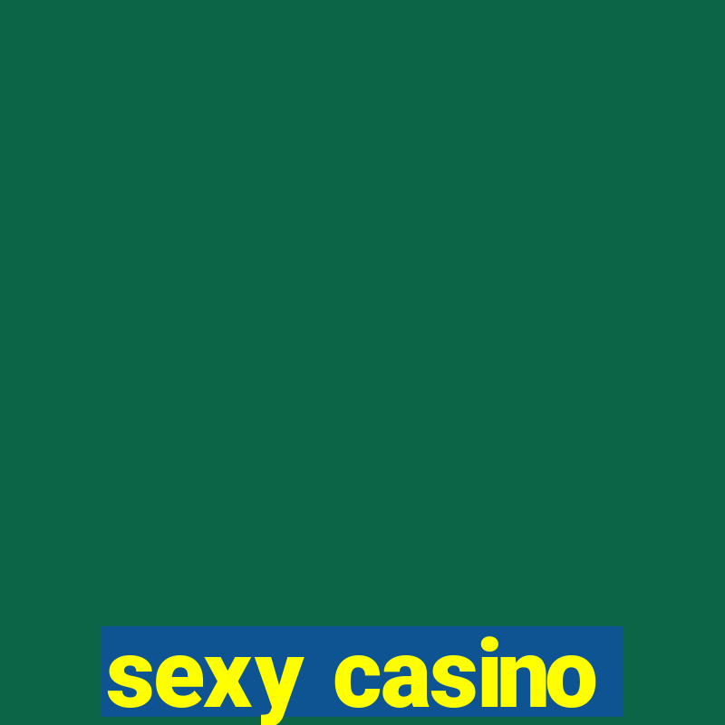 sexy casino