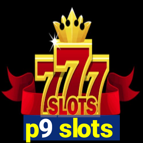 p9 slots