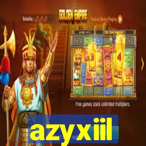 azyxiil