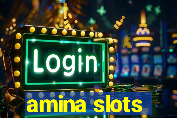 amina slots