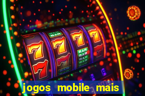 jogos mobile mais jogados 2024