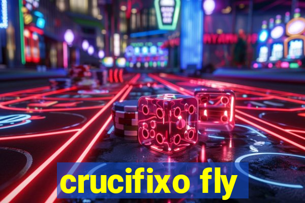 crucifixo fly