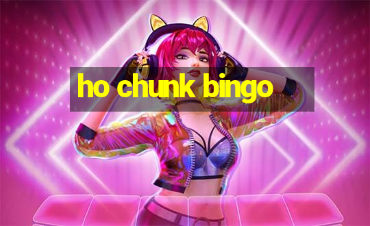 ho chunk bingo