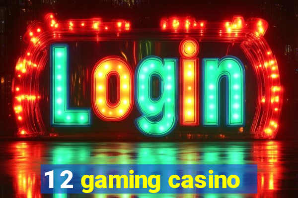 1 2 gaming casino