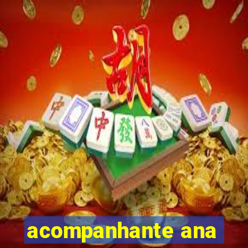 acompanhante ana