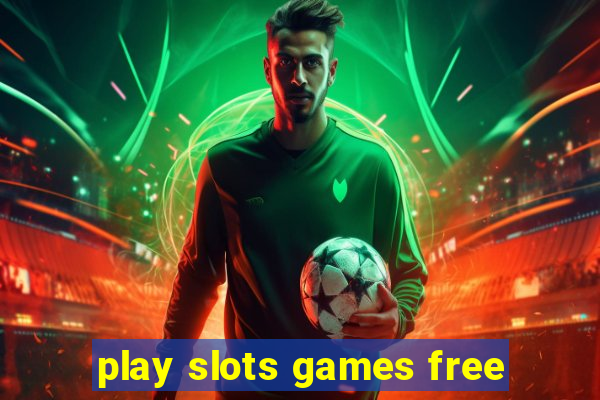 play slots games free