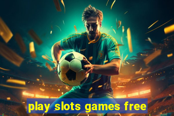 play slots games free