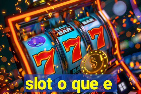 slot o que e