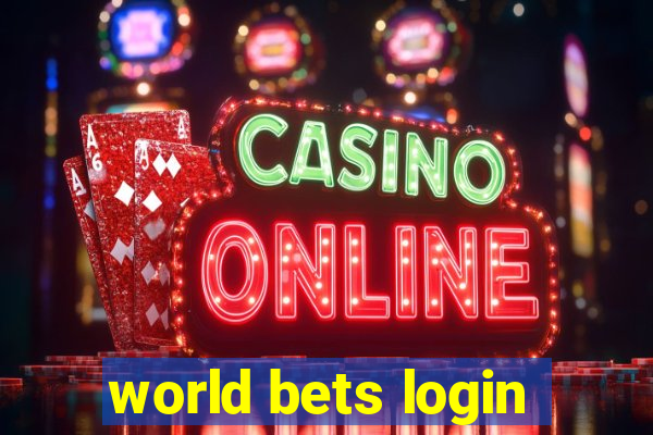 world bets login