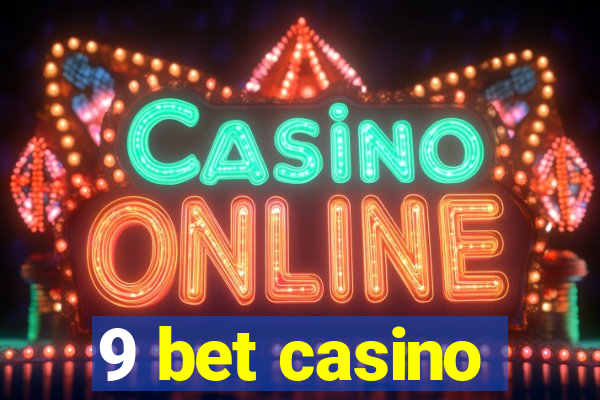 9 bet casino