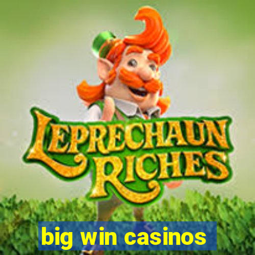 big win casinos