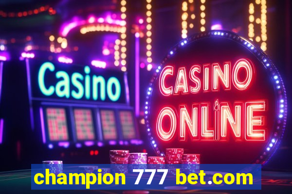 champion 777 bet.com