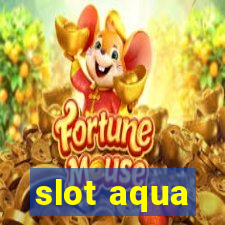 slot aqua