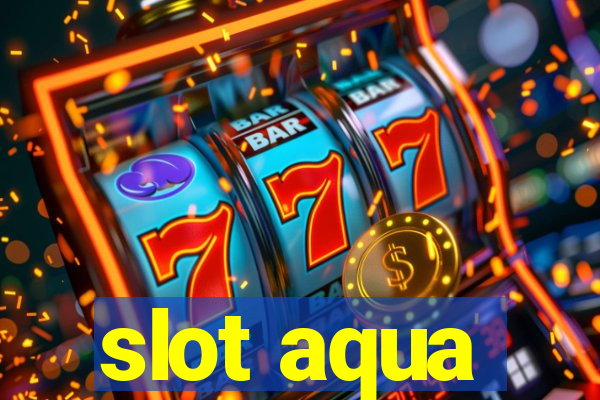 slot aqua