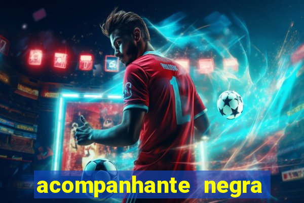 acompanhante negra porto alegre