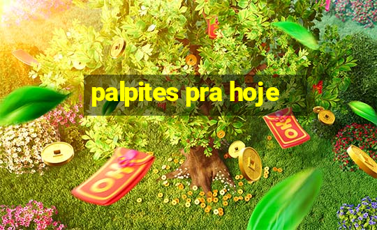 palpites pra hoje