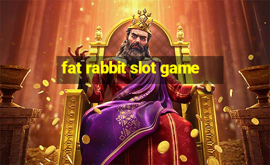 fat rabbit slot game