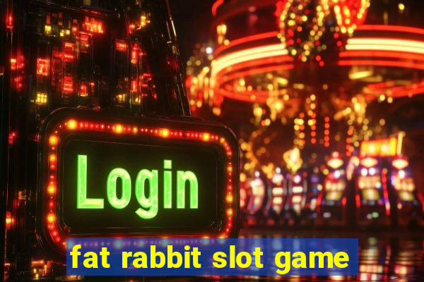 fat rabbit slot game